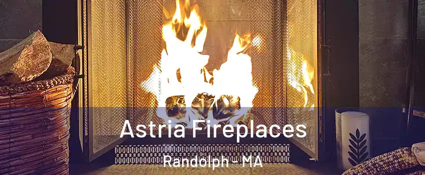  Astria Fireplaces Randolph - MA