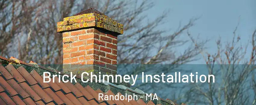  Brick Chimney Installation Randolph - MA