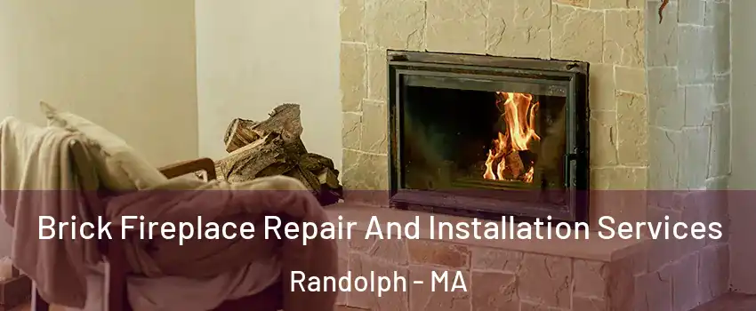  Brick Fireplace Repair And Installation Services Randolph - MA