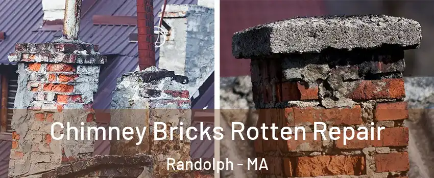 Chimney Bricks Rotten Repair Randolph - MA