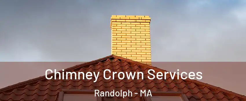  Chimney Crown Services Randolph - MA