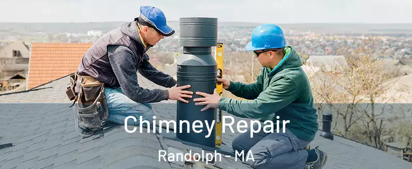  Chimney Repair Randolph - MA