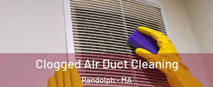  Clogged Air Duct Cleaning Randolph - MA