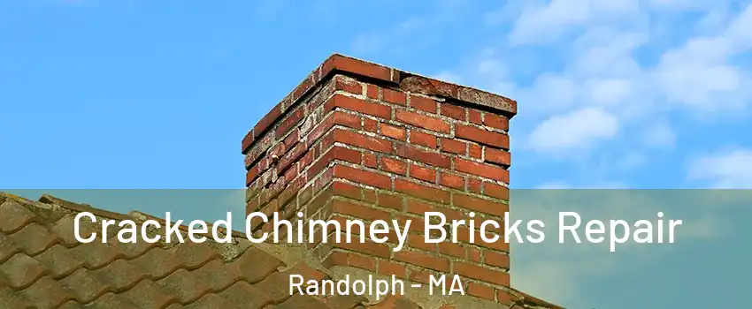  Cracked Chimney Bricks Repair Randolph - MA