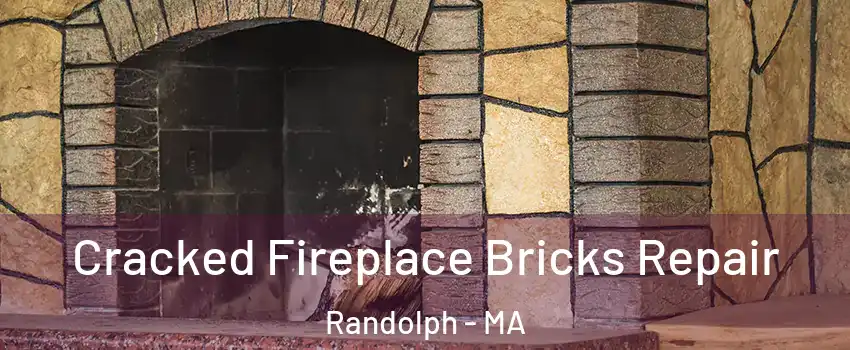  Cracked Fireplace Bricks Repair Randolph - MA