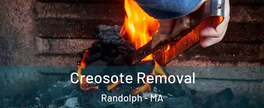  Creosote Removal Randolph - MA