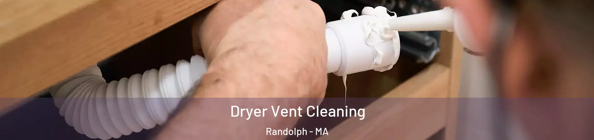  Dryer Vent Cleaning Randolph - MA