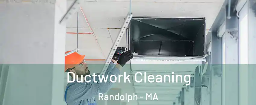  Ductwork Cleaning Randolph - MA