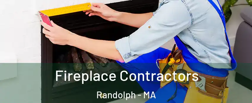  Fireplace Contractors Randolph - MA