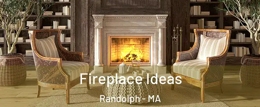  Fireplace Ideas Randolph - MA
