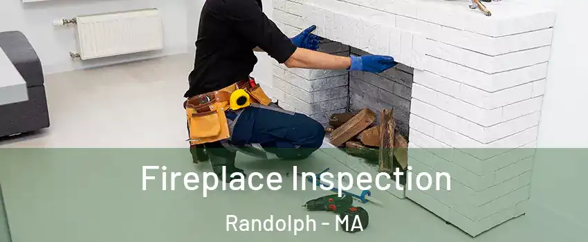 Fireplace Inspection Randolph - MA