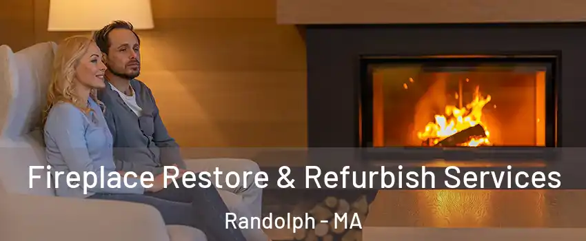  Fireplace Restore & Refurbish Services Randolph - MA