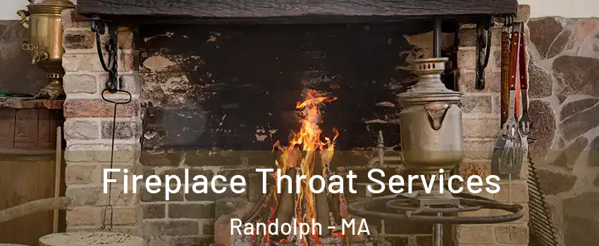  Fireplace Throat Services Randolph - MA