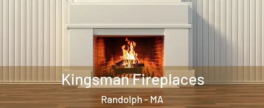  Kingsman Fireplaces Randolph - MA