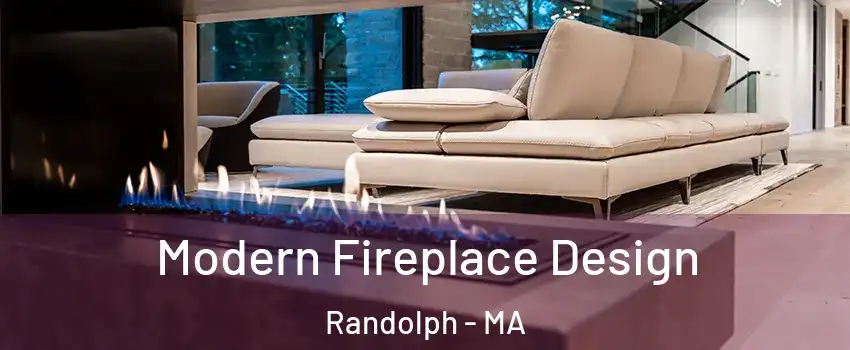  Modern Fireplace Design Randolph - MA