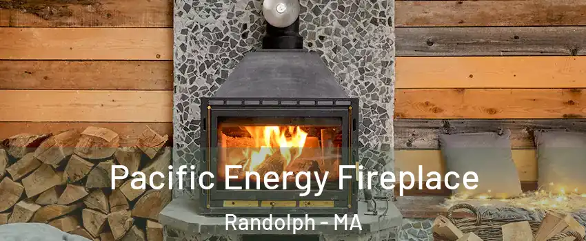  Pacific Energy Fireplace Randolph - MA