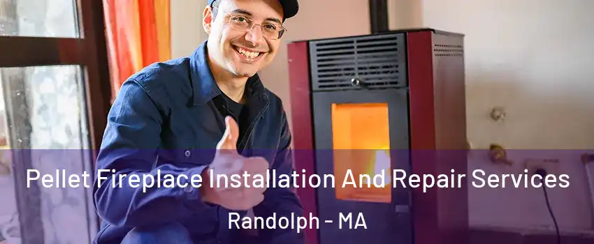  Pellet Fireplace Installation And Repair Services Randolph - MA