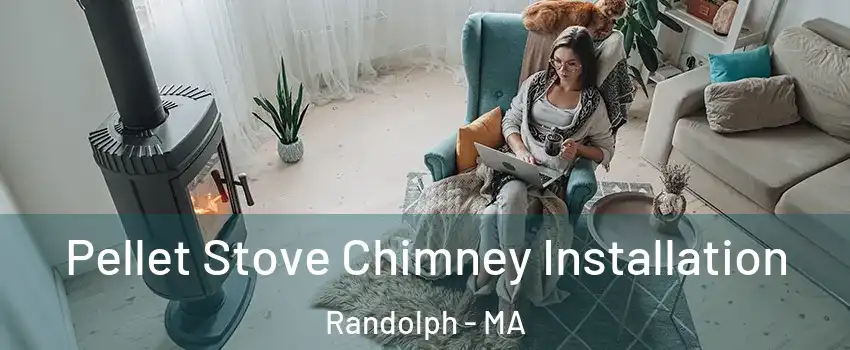  Pellet Stove Chimney Installation Randolph - MA