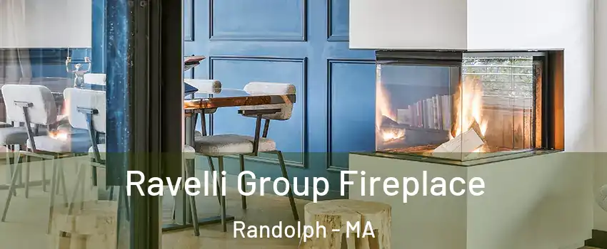  Ravelli Group Fireplace Randolph - MA