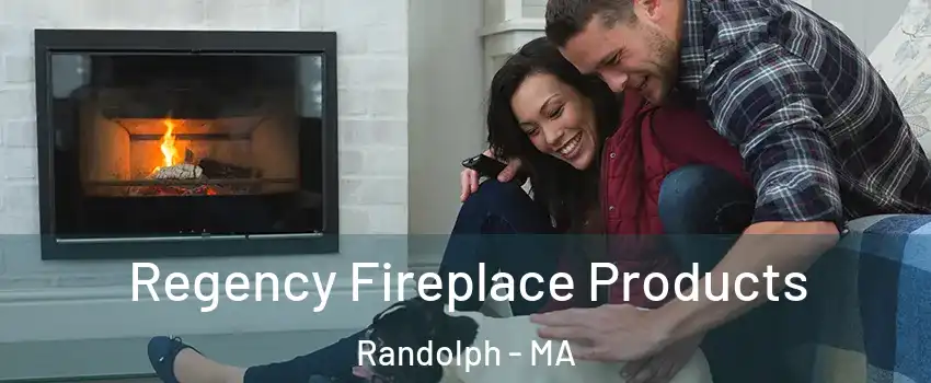  Regency Fireplace Products Randolph - MA