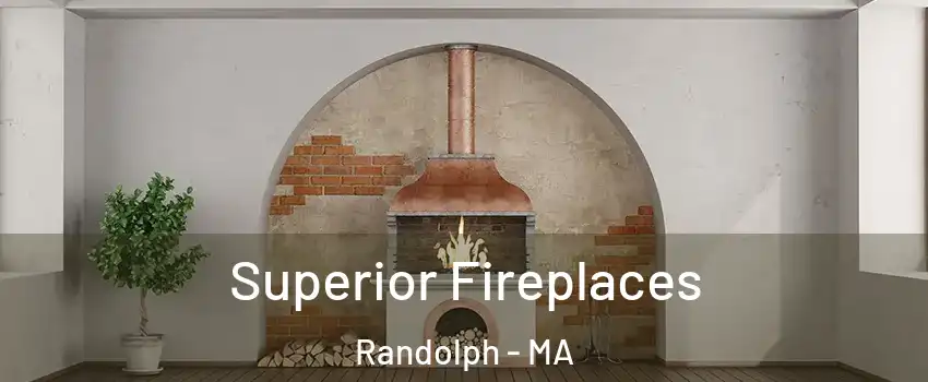  Superior Fireplaces Randolph - MA
